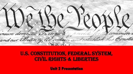 U.S. Constitution, Federal System, Civil Rights & Liberties