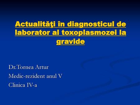 Actualităţi în diagnosticul de laborator al toxoplasmozei la gravide