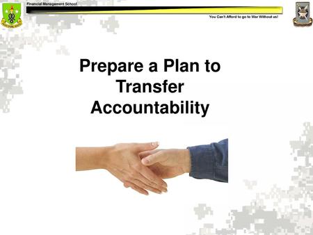 Prepare a Plan to Transfer Accountability