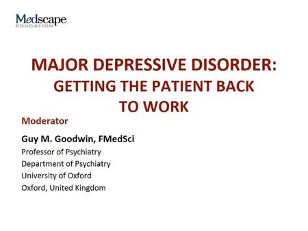 Major Depressive Disorder: Getting the Patient Back to Work
