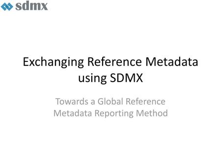 Exchanging Reference Metadata using SDMX