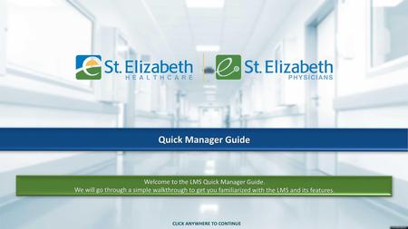 Welcome to the LMS Quick Manager Guide.