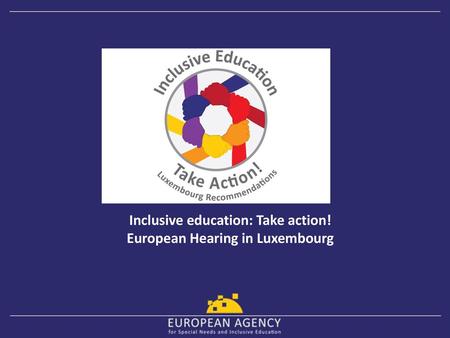 Inclusive education: Take action! European Hearing in Luxembourg