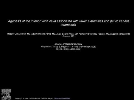 Agenesis of the inferior vena cava associated with lower extremities and pelvic venous thrombosis  Roberto Jiménez Gil, MD, Alberto Miñano Pérez, MD,