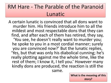 RM Hare - The Parable of the Paranoid Lunatic