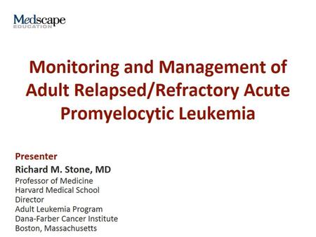 Monitoring and Management of Adult Relapsed/Refractory Acute Promyelocytic Leukemia.