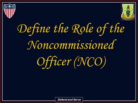 Define the Role of the Noncommissioned Officer (NCO)