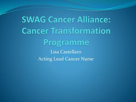 SWAG Cancer Alliance: Cancer Transformation Programme