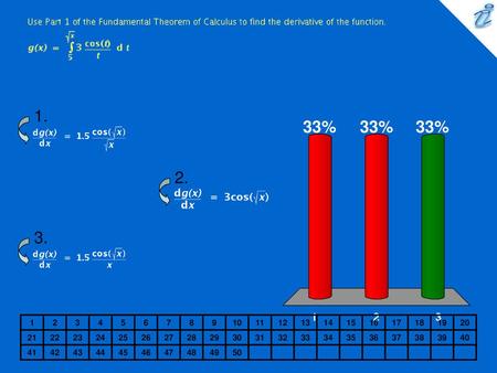 Use Part 1 of the Fundamental Theorem of Calculus to find the derivative of the function. {image} 1. 2. 3. 1 2 3 4 5 6 7 8 9 10 11 12 13 14 15 16 17 18.