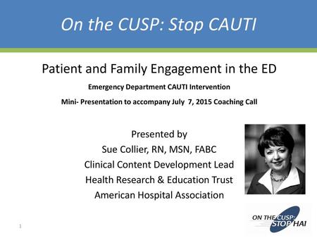 On the CUSP: Stop CAUTI Patient and Family Engagement in the ED