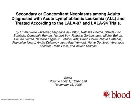 Secondary or Concomitant Neoplasms among Adults Diagnosed with Acute Lymphoblastic Leukemia (ALL) and Treated According to the LALA-87 and LALA-94 Trials.