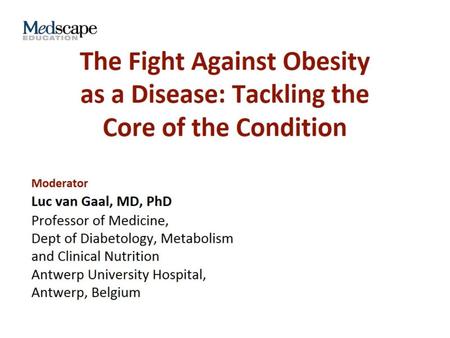 The Fight Against Obesity as a Disease: Tackling the Core of the Condition.