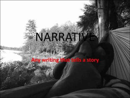 Any writing that tells a story