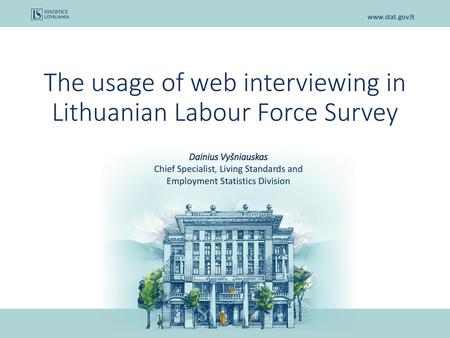 The usage of web interviewing in Lithuanian Labour Force Survey