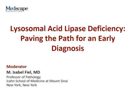 Lysosomal Acid Lipase Deficiency: Paving the Path for an Early Diagnosis.