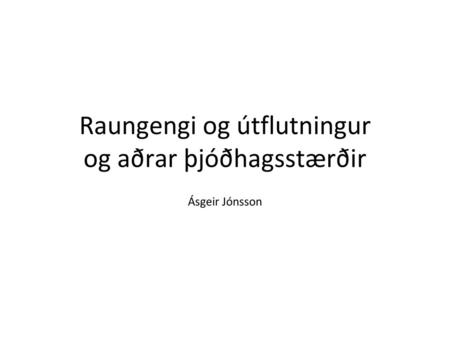 Raungengi og útflutningur og aðrar þjóðhagsstærðir