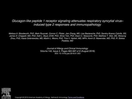 Glucagon-like peptide 1 receptor signaling attenuates respiratory syncytial virus– induced type 2 responses and immunopathology  Melissa H. Bloodworth,