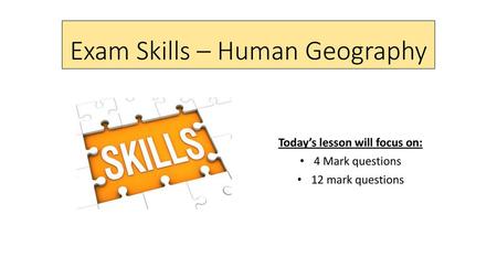 Exam Skills – Human Geography