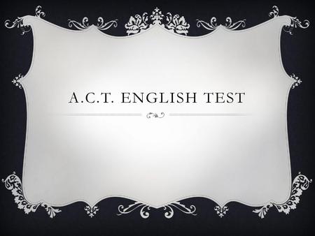 A.C.T. English test.