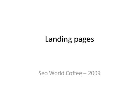 Landing pages Seo World Coffee – 2009.