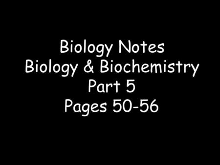 Biology Notes Biology & Biochemistry Part 5 Pages 50-56