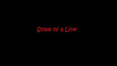 Slope of a Line.