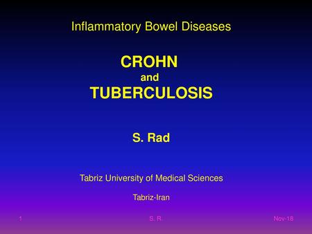 CROHN TUBERCULOSIS Inflammatory Bowel Diseases S. Rad and