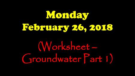 (Worksheet – Groundwater Part 1)