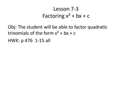 Lesson 7-3 Factoring x² + bx + c
