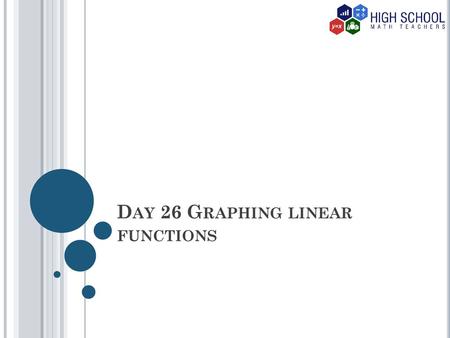 Day 26 Graphing linear functions