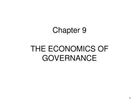 Chapter 9 THE ECONOMICS OF GOVERNANCE