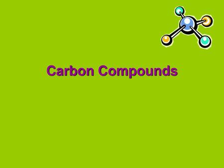 Carbon Compounds.