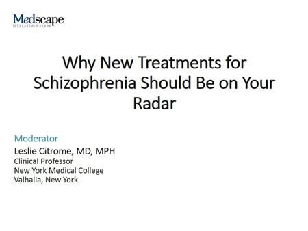 Why New Treatments for Schizophrenia Should Be on Your Radar