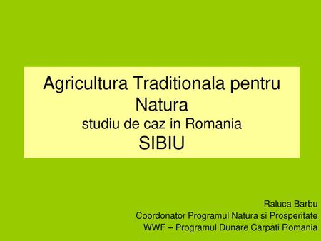 Agricultura Traditionala pentru Natura studiu de caz in Romania SIBIU