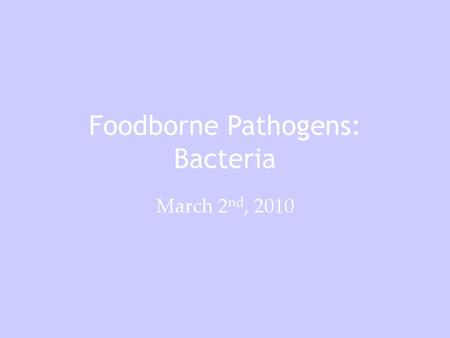 Foodborne Pathogens: Bacteria