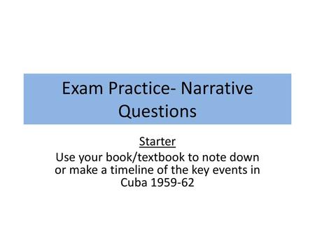 Exam Practice- Narrative Questions