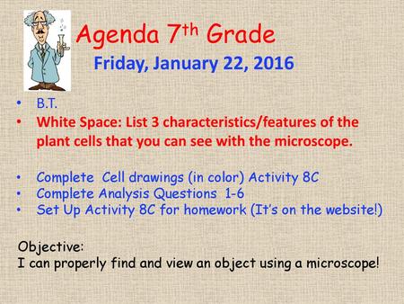 Agenda 7th Grade Friday, January 22, 2016 B.T.