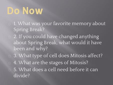 Do Now 1. What was your favorite memory about Spring Break?