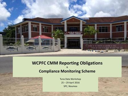 WCPFC CMM Reporting Obligations & Compliance Monitoring Scheme
