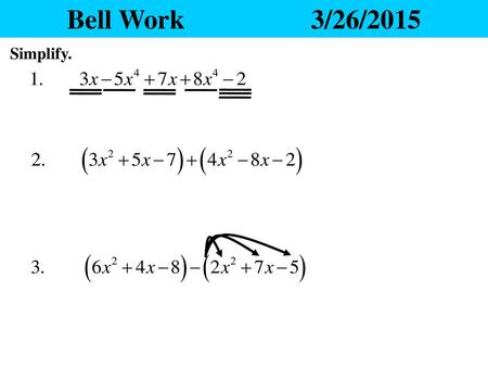 Bell Work			3/26/2015 Simplify..
