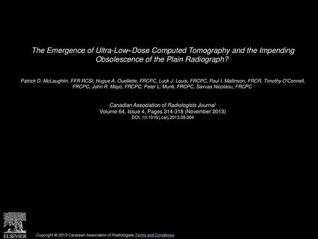 The Emergence of Ultra-Low–Dose Computed Tomography and the Impending Obsolescence of the Plain Radiograph?  Patrick D. McLaughlin, FFR RCSI, Hugue A.