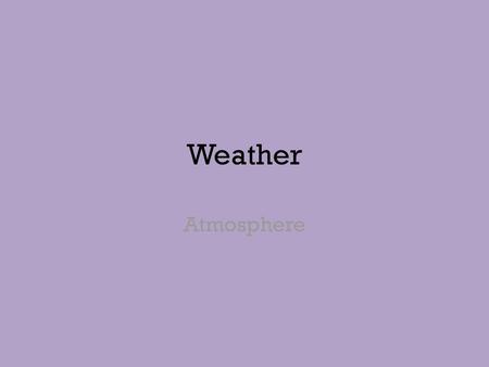 Weather Atmosphere.