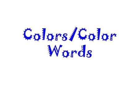 Colors/Color Words.