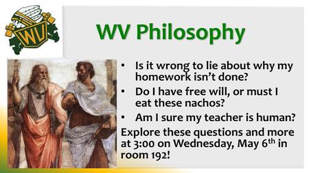 WV Philosophy Is it wrong to lie about why my homework isn’t done?