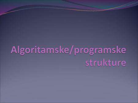 Algoritamske/programske strukture