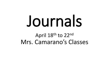 April 18th to 22nd Mrs. Camarano’s Classes