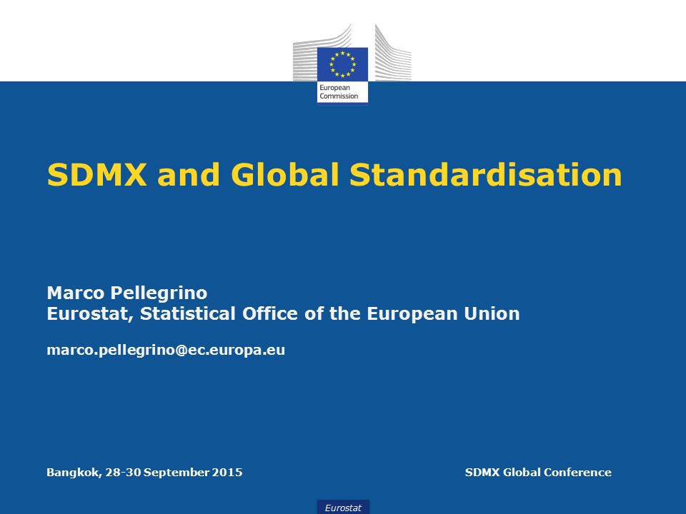 Eurostat SDMX and Global Standardisation Marco Pellegrino Eurostat, Statistical  Office of the European Union Bangkok, ppt download