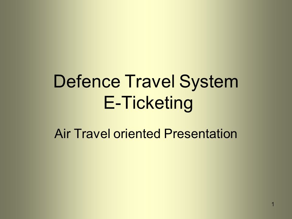 Personnel encouraged to use Defence Travel System for official travel/LTC