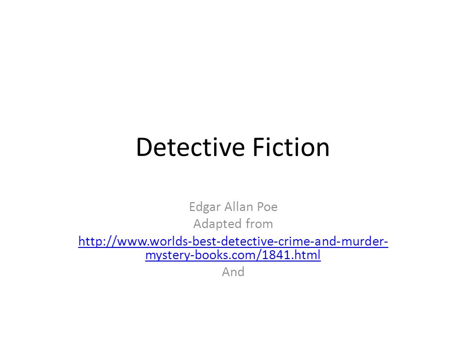Detective Fiction Edgar Allan Poe Adapted From Mystery Books Com 1841 Html And Ppt Download