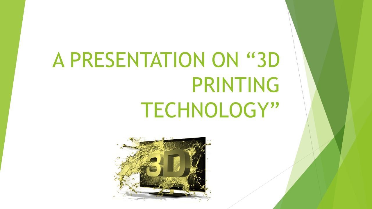 A PRESENTATION ON PRINTING TECHNOLOGY”. What is 3D Printing ?  3D printing or additive manufacturing is a process of making three dimensional solid. - ppt download
